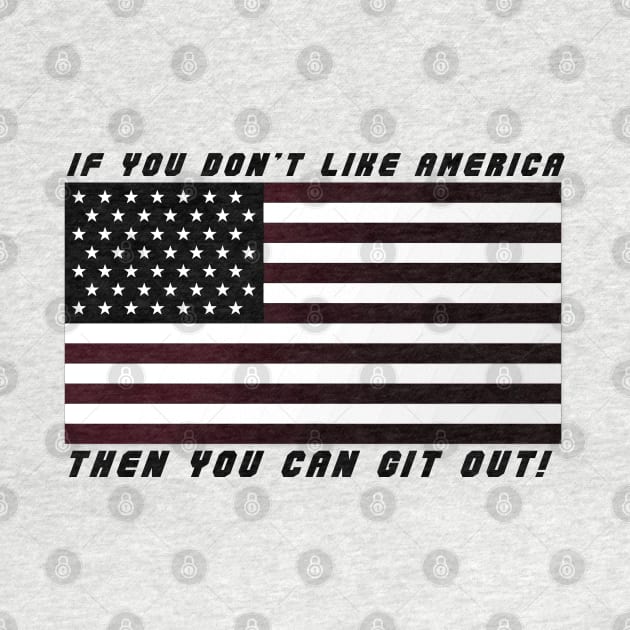 If you don't like America - Then you can git out! by  The best hard hat stickers 